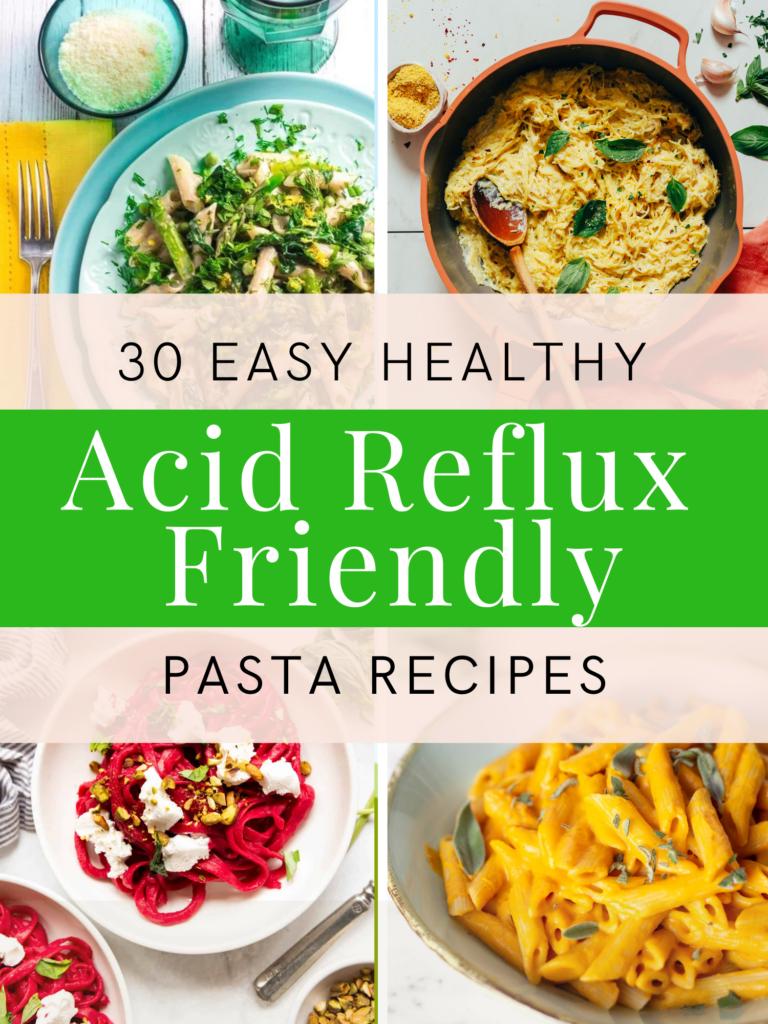 30 Easy Healthy Acid Reflux-Friendly Pasta Recipes